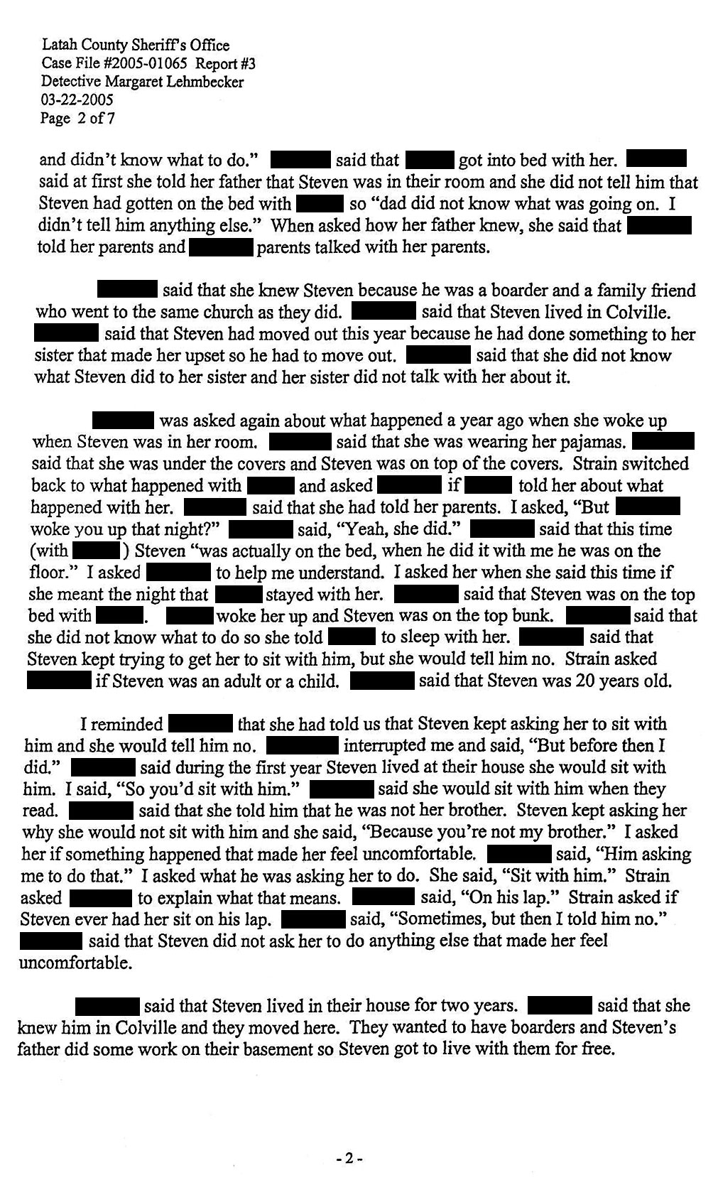 Report #3 page 2 of 7: “. . . she was under the covers and Steven was on top of the covers.”