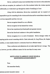 Defense Review Hearing Memo page 18: “Steven confessed to many more incidents than were known to the authorities; and with one exception, he confessed to all of the incidents before the victims reported.”