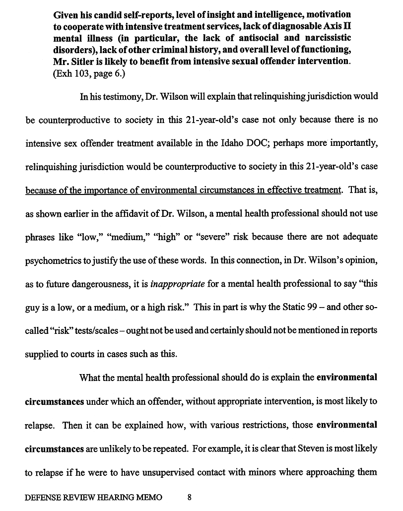 Defense Review Hearing Memo page 8: “. . . it is clear that Steven is most likely to relapse if he were to have unsupervised contact with minors. . .”